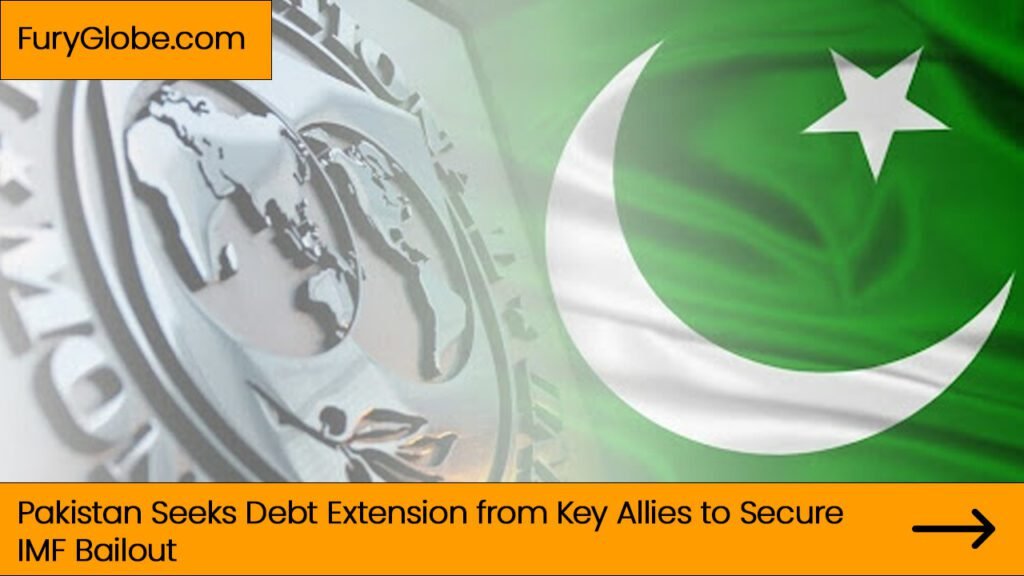 Pakistan Seeks Debt Extension from Key Allies to Secure IMF Bailout