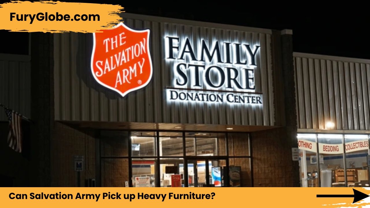 Can Salvation Army Pick up Heavy Furniture?